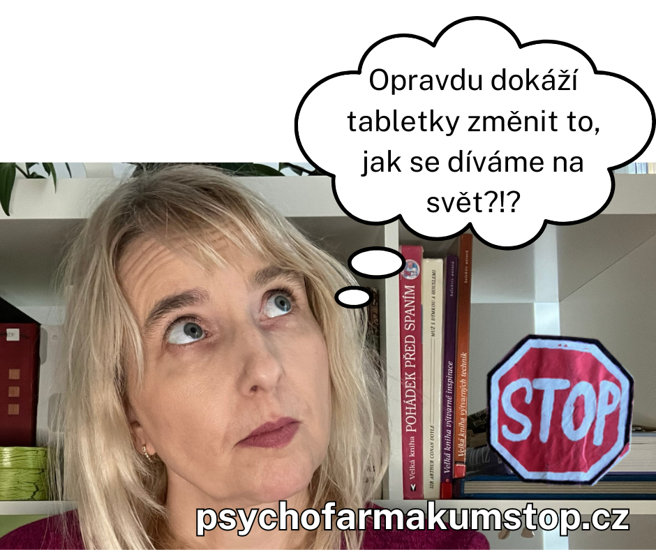 Tabletky neumí nic víc, než dočasně člověka utlumit